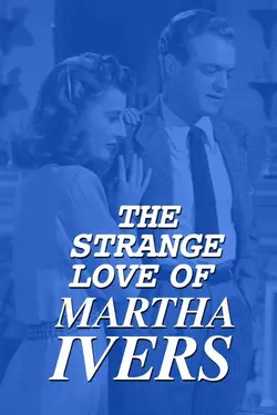 The Strange Love Of Martha Ivers