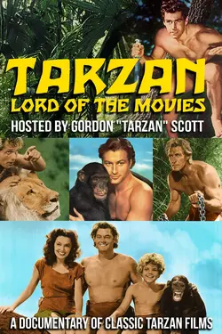 Tarzan, Lord of the Movies Hosted By Gordon"Tarzan" Scott: A Documentary Of Classic Tarzan Films