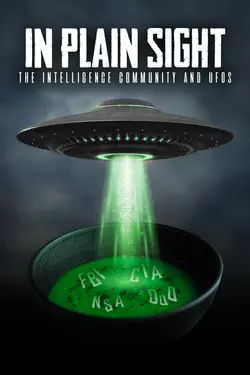 In Plain Sight: The Intelligence Community and UFOs