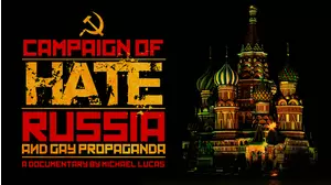 Campaign Of Hate: Russia & Gay Propaganda