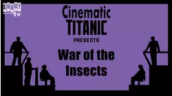 Cinematic Titanic: War Of The Insects