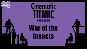 Cinematic Titanic: War Of The Insects