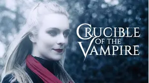 Crucible of the Vampire