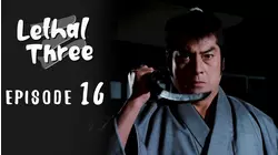 Lethal Three - Sanbiki ga Kiru: Episode 16