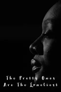 The Pretty Ones Are The Loneliest