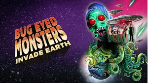Bug-Eyed Monsters Invade Earth
