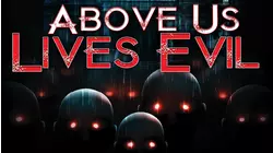 Above Us Lives Evil