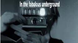 In The Fabulous Underground