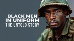 Black Men in Uniform: The Untold Story