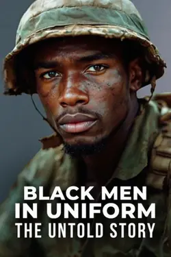 Black Men in Uniform: The Untold Story