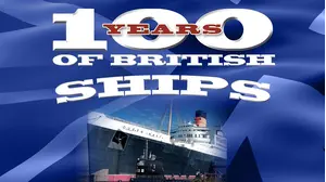 100 Years of British Ships