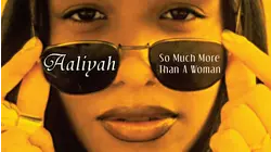 Aaliyah - So Much More Than Awoman