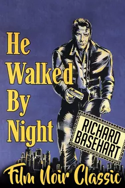 He Walked By Night - Richard Basehart, Film Noir Classic