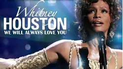 Whitney Houston: We Will Always Love You
