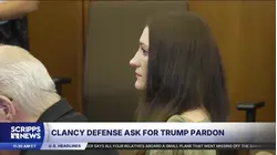 Lindsay Clancy's defense attorney hopes Trump will consider pardon after mistrial
