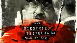 Why Siegfried Teitelbaum Had To Die