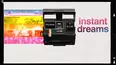 Instant Dreams