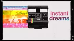 Instant Dreams
