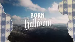 Born in a Ballroom