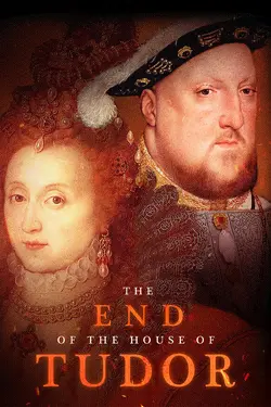 The End of the House of Tudor