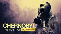 Chernobyl: The Point of No Return