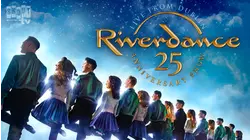 Riverdance: 25th Anniversary Show