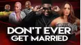 Don't Ever Get Married