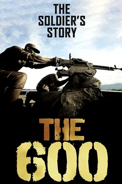 The 600: The Soldiers' Story
