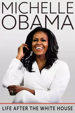 Michelle Obama: Life After the White House