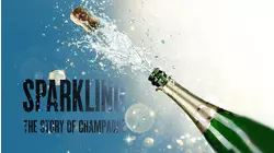 Sparkling - The Story Of Champagne