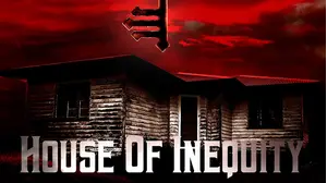 House of Inequity