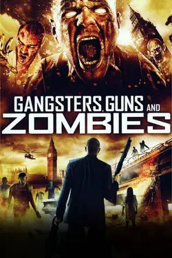 Gangsters, Guns, & Zombies