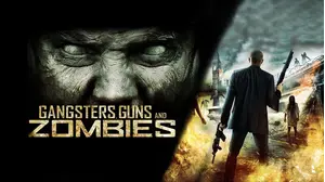 Gangsters, Guns, & Zombies