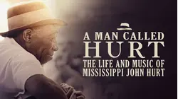 A Man Called Hurt: The Life and Music of Mississippi John Hurt