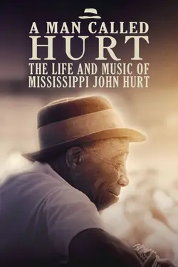 A Man Called Hurt: The Life and Music of Mississippi John Hurt