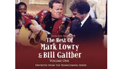 The Best Of Mark Lowry and Bill Gaither Vol. 1