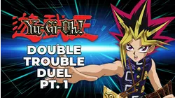Double Trouble Duel, Part 1