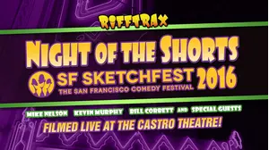 Night of the Shorts: SF Sketchfest 2016