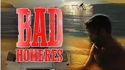 Bad Hombres: A Baja Adventure