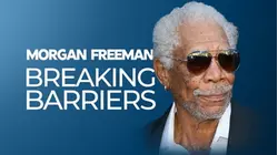 Morgan Freeman: Breaking Barriers