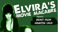 Elvira's Movie Macabre: Beast from Haunted Cave