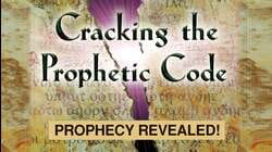 Cracking The Prophetic Code - Prophecy Revealed