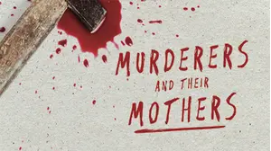 Murderers and Their Mothers