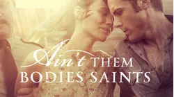Ain't Them Bodies Saints