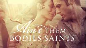 Ain't Them Bodies Saints