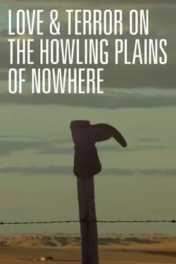 Love & Terror On The Howling Plains Of Nowhere