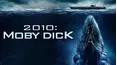 2010: Moby Dick