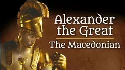 Alexander the Great: The Macedonian