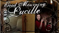 Good Mourning, Lucille