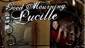 Good Mourning, Lucille